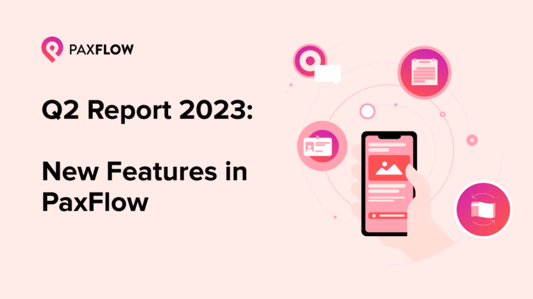 Top 10 New Features in PaxFlow – Q2 Report 2023